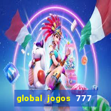 global jogos 777 paga mesmo